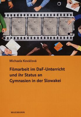Filmarbeit im DaF-Unterricht und ihr Status an Gymnasien in der Slowakei /