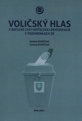 Voličský hlas v reflexii zastupiteľskej demokracie v podmienkach SR /