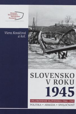 Slovensko v roku 1945 : oslobodenie Slovenska 1944-1945 /