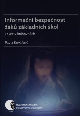 Informační bezpečnost žáků základních škol : lekce v knihovnách /