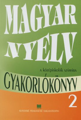 Magyar nyelv gyakorlókönyv a középiskolák 2. osztálya számára /
