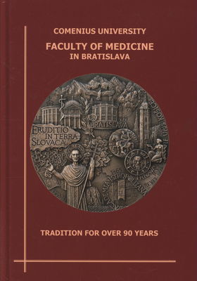 Comenius University Faculty of medicine in Bratislava : tradition for over 90 years /
