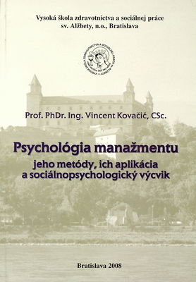 Psychológia manažmentu : jeho metódy, ich aplikácia a sociálnopsychologický výcvik /