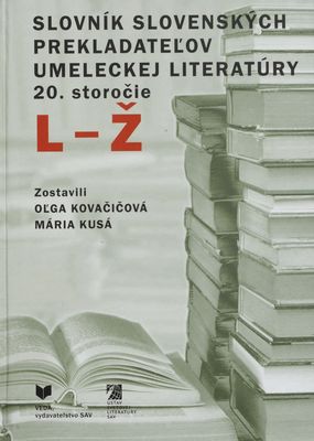 Slovník slovenských prekladateľov umeleckej literatúry 20. storočie : L-Ž /