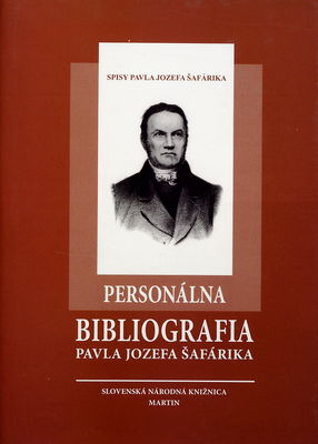 Personálna bibliografia Pavla Jozefa Šafárika. Diel 2. /