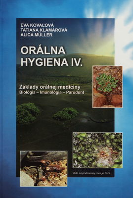 Orálna hygiena. IV. časť, Základy orálnej medicíny : biológia - imunológia - parodont /