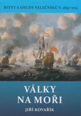 Bitvy a osudy válečníků. V., Války na moři (1652-1712) /