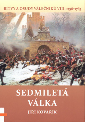 Bitvy a osudy válečníků. VIII, Sedmiletá válka : (1765-1763) /
