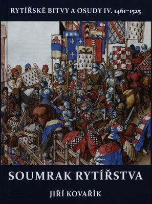 Rytířské bitvy a osudy. : (1066-1214) / IV., Soumrak rytířstva :