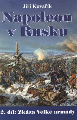 Napoleon v Rusku. 2. díl, Zkáza Velké armády /