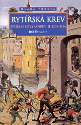 Rytířské bitvy a osudy. II, Rytířská krev (1208-1346) /