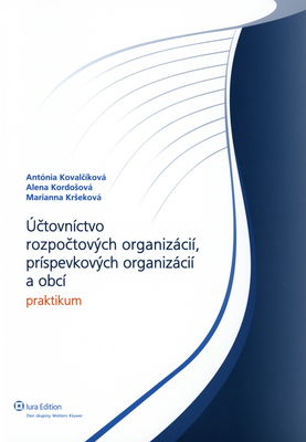 Účtovníctvo rozpočtových organizácií, príspevkových organizácií a obcí : praktikum /
