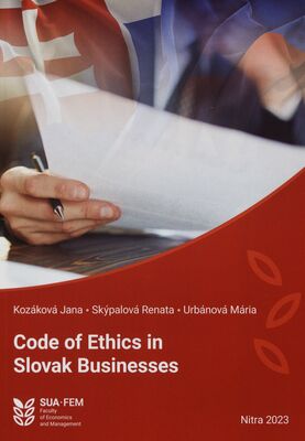 Code of ethics in Slovak businesses : scientific monograph /