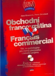 Obchodní francouzština = Français commercial : [vše, co potřebujete pro rozvoj písemného i ústního projevu] /
