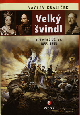 Velký švindl : Krymská válka 1853-1855 /
