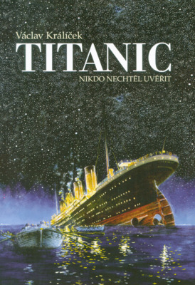 Titanic : nikdo nechtěl uvěřit /