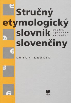 Stručný etymologický slovník slovenčiny /