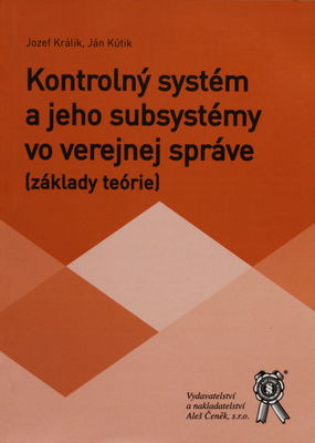 Kontrolný systém a jeho subsystémy vo verejnej správe : (základy teórie) /