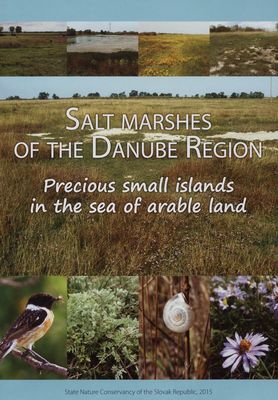 Salt marshes of the Danube region : precious small islands in the sea of arable land /