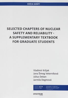 Selected chapters of nuclear safety and reliability - a supplementary textbook for graduate students /