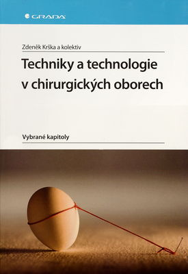 Techniky a technologie v chirurgických oborech : vybrané kapitoly /