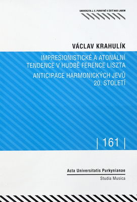 Impresionistické a atonální tendence v hudbě Ference Liszta - anticipace harmonických jevů 20. století /
