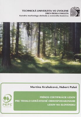 Prínos certifikácie lesov pre trvalo udržateľné obhospodarovanie lesov na Slovensku /