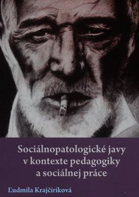 Sociálnopatologické javy v kontexte pedagogiky a sociálnej práce /