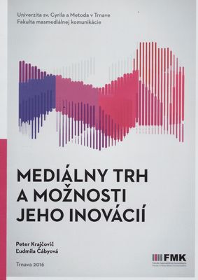 Mediálny trh a možnosti jeho inovácií : vedecká monografia /