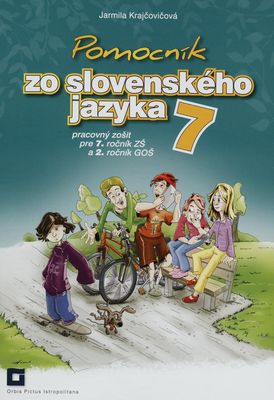 Pomocník zo slovenského jazyka 7 : pracovný zošit pre 7. ročník ZŠ a 2. ročník GOŠ /
