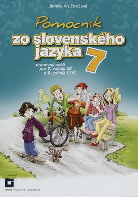 Pomocník zo slovenského jazyka 7 : pracovný zošit pre 7. ročník ZŠ a 2. ročník GOŠ /