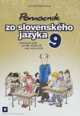 Pomocník zo slovenského jazyka 9 : pracovný zošit pre 9. ročník ZŠ a 4. ročník GOŠ /