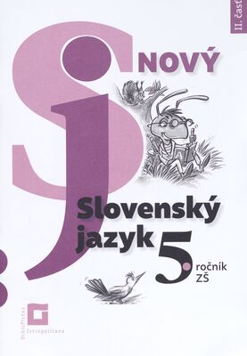 Nový Slovenský jazyk : 5. ročník ZŠ. II. časť /