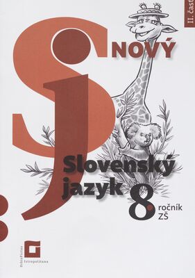 Nový Slovenský jazyk : 8. ročník ZŠ a 3. ročník GOŠ. II. časť /