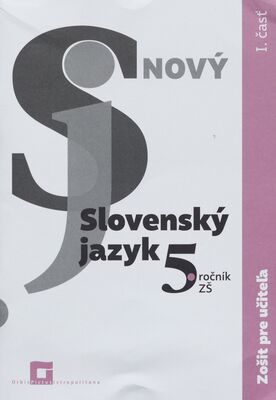 Nový slovenský jazyk 5 ročník ZŠ : zošit pre učiteľa. I. časť /