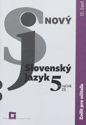 Nový slovenský jazyk 5. ročník ZŠ : zošit pre učiteľa. II. časť /