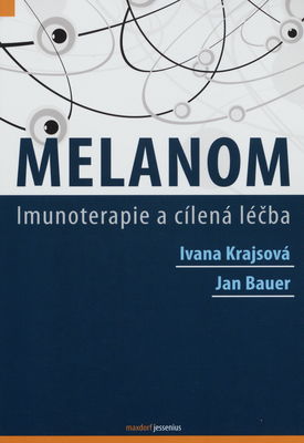 Melanom : imunoterapie a cílená léčba /