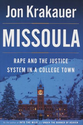 Missoula : rape and the justice system in a college town /