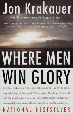 Where men win glory : the odyssey of Pat Tillman /