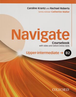 Navigate : coursebook with video and Oxford Online Skill : upper-intermediate B2 /