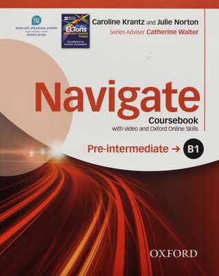 Navigate : coursebook with video and Oxford Online Skills : B1 pre-intermediate /