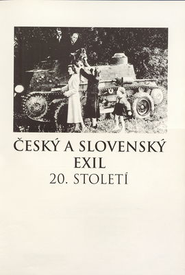 Český a slovenský exil 20. století : [úvodní katalog k výstavám Český a slovenský exil 20. století] /