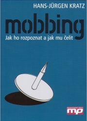 Mobbing : jak ho rozpoznat a jak mu čelit /