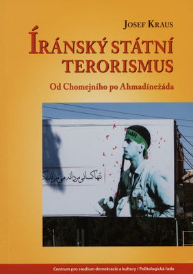Íránský státní terorismus : od Chomejního po Ahmadínežáda /