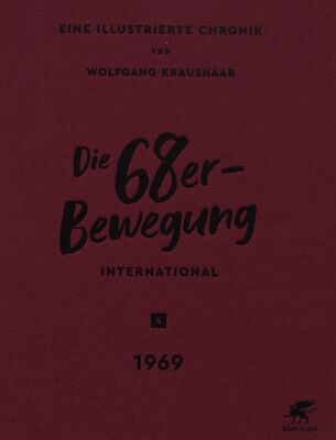 Die 68er-Bewegung international. 4, 1969, inklusive des Frühlings 1970 und einem Nachtrag 1979/80 /