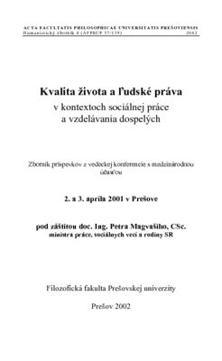 Kvalita života a ľudské práva v kontextoch sociálnej práce a vzdelávania dospelých. : zborník príspevkov z vedeckej konferencie s medzinárodnou účasťou, 2. a 3. apríla 2001 v Prešove /