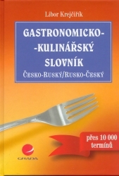 Gastronomicko-kulinářský slovník česko-ruský, rusko-český /