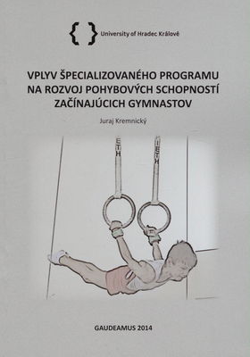Vplyv špecializovaného programu na rozvoj pohybových schopností začínajúcich gymnastov /