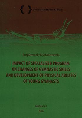 Impact of specialized program on changes of gymnastic skills and development of physical abilites of young gymnasts /