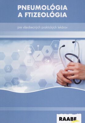 Pneumológia a ftizeológia : pre všeobecných praktických lekárov /